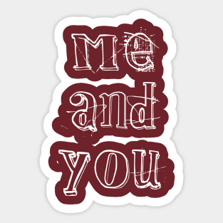 me and you together forever Sticker